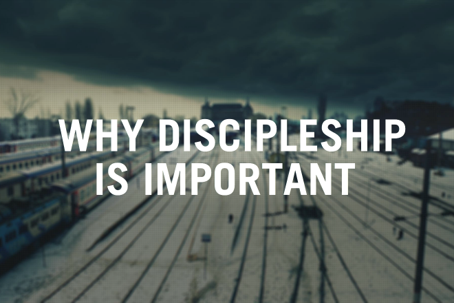 WhyDiscipleshipIsImportant660x440